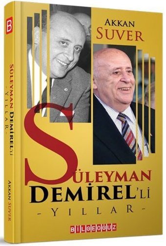 Süleyman Demirel'li Yıllar Akkan Süver Bilgeoğuz Yayınları