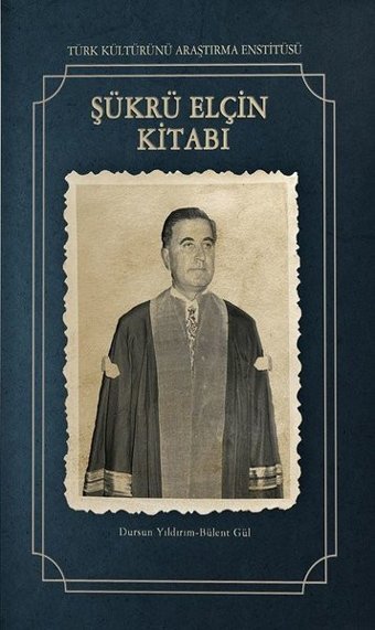 Şükrü Elçin Kitabı Bülent Gül Türk Kültürünü Araştırma Enstitüsü