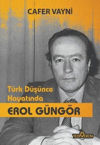Türk Düşünce Hayatında Erol Güngör Cafer Vayni Yediveren Yayınları