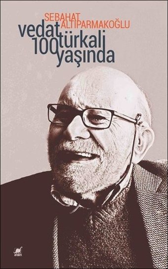 Vedat Türkali 100 Yaşında Sebahat Altıparmakoğlu Ayrıntı Yayınları