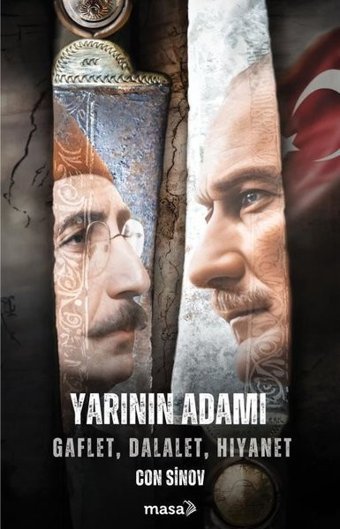 Yarının Adamı: Gaflet Dalalet Hıyanet Con Sinov Masa Kitap
