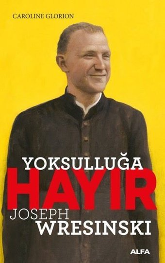 Yoksulluğa Hayır - Joseph Wresinski Caroline Glorion Alfa Yayıncılık