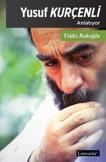 Yusuf Kurçenli Anlatıyor Yıldız Bakoğlu Literatür Yayıncılık
