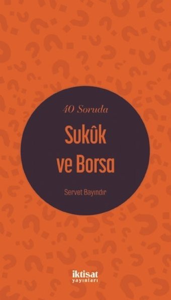 40 Soruda Sukuk ve Borsa Servet Bayındır İktisat Yayınları
