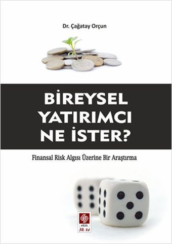 Bireysel Yatırımcı Ne İster? Çağatay Orçun Ekin Basım Yayın