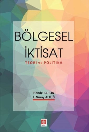 Bölgesel İktisat - Teori ve Politika Nuray Altuğ Ekin Basım Yayın