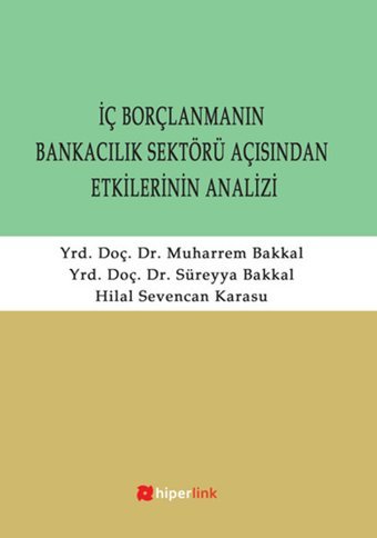 İç Borçlanmanın Bankacılık Sektörü Açısından Etkilerinin Analizi Sevencan Karasu, Muharrem Bakkal, Süreyya Bakkal Hiperlink