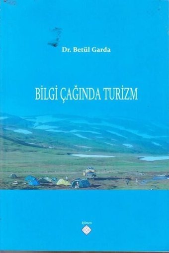 Bilgi Çağında Turizm Kömen Yayınları Betül Garda Kömen Yayınları