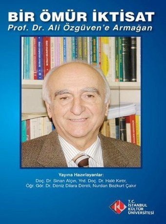 Bir Ömür İktisat İstanbul Kültür Üniversitesi Kolektif İstanbul Kültür Üniversitesi