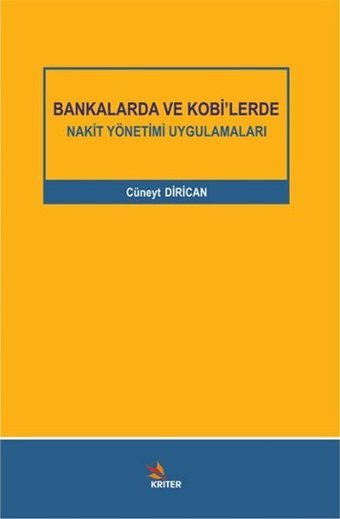 Bankalarda ve Kobi'lerde Nakit Yönetimi Uygulamaları Cüneyt Dirican Kriter