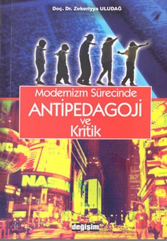 Modernizm Sürecinde Antipedagoji ve Kritik Değişim Yayınları Zekeriyya Uludağ Değişim Yayınları