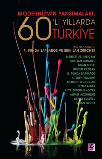 Modernizmin Yansımaları: 60'lı Yıllarda Türkiye Funda Barbaros, Erik Jan Zürcher Efil Yayınevi Yayınları