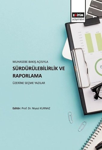 Muhasebe Bakış Açısıyla Sürdürülebilirlik ve Raporlama Üzerine Seçme Yazılar Kolektif Eğitim Yayınevi