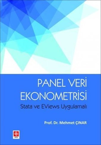 Panel Veri Ekonometrisi Stata ve Eviews Uygulamalı Mehmet Çınar Ekin Basım Yayın