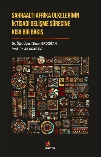 Sahraaltı Afrika Ülkelerinin İktisadi Gelişme Sürecine Kısa Bir Bakış Ali Acaravcı, Sinan Erdoğan Kriter
