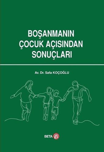 Boşanmanın Çocuk Açısından Sonuçları Safa Koçoğlu Beta Yayınları