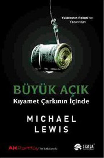 Büyük Açık Kıyamet Çarkının İçinde Scala Yayıncılık Michael Lewis Scala Yayıncılık - Borsa - Ekonomi - Yönetim Dizisi