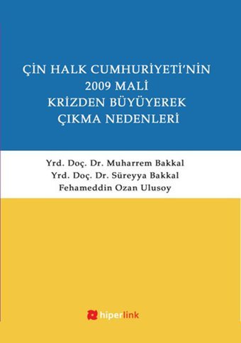 Çin Halk Cumhuriyeti'nin 2009 Mali Krizden Büyüyerek Çıkma Nedenleri Süreyya Bakkal, Ozan Ulusoy, Muharrem Bakkal Hiperlink