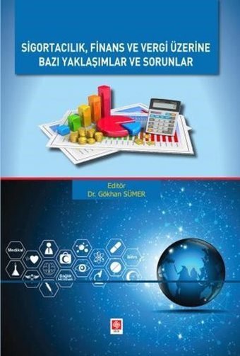 Sigortacılık Finans ve Vergi Üzerine Bazı Yaklaşımlar ve Sorunlar Kolektif Ekin Basım Yayın