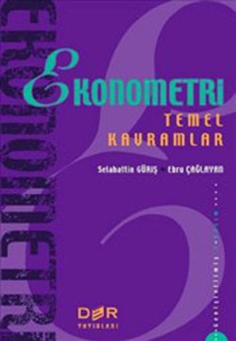 Ekonometri - Temel Kavramlar Selahattin Güriş, Ebru Çağlayan Der Yayınları
