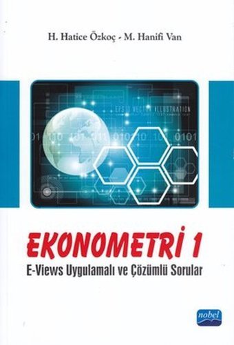 Ekonometri - 1 M. Hanifi Van, H. Hatice Özkoç Nobel Akademik Yayıncılık