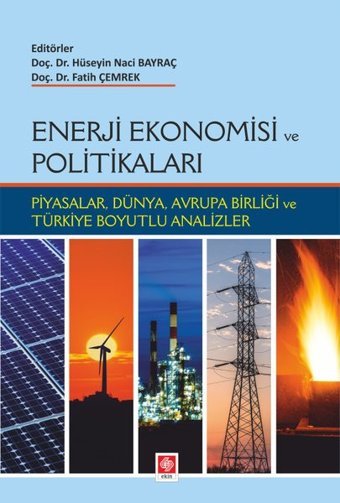 Enerji Ekonomisi ve Politikaları Fatih Çemrek Ekin Basım Yayın