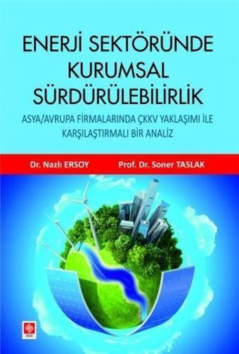 Enerji Sektöründe Kurumsal Sürdürülebilirlik Nazlı Ersoy Ekin Basım Yayın