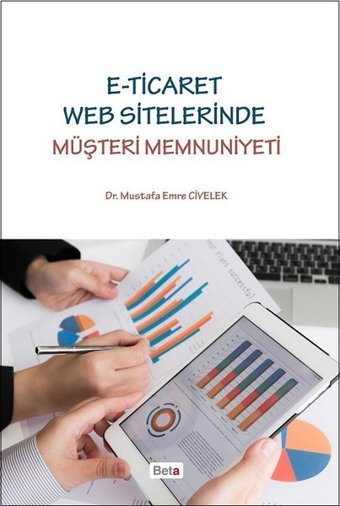 E-Ticaret Web Sitelerinde Müşteri Memnuniyeti Mustafa Emre Civelek Beta Yayınları