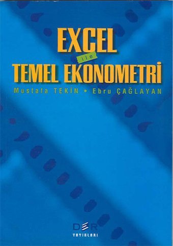 Excel ile Temel Ekonometri Ebru Çağlayan, Mustafa Tekin Der Yayınları