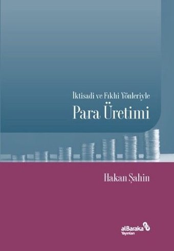 İktisadi ve Fıkhi Yönleriyle Para Üretimi Hakan Şahin alBaraka Yayınları