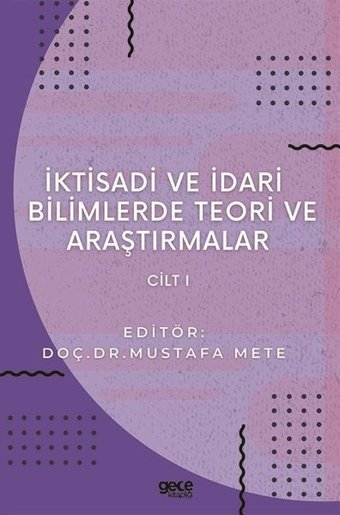 İktisadi ve İdari Bilimlerde Teori ve Araştırmalar - Cilt 1 Kolektif Gece Kitaplığı