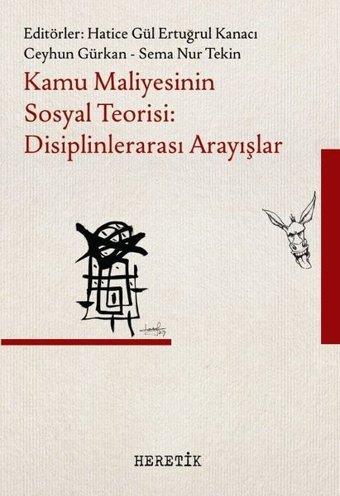 Kamu Maliyesinin Sosyal Teorisi: Disiplinlerarası Arayışlar Kolektif Heretik Yayıncılık