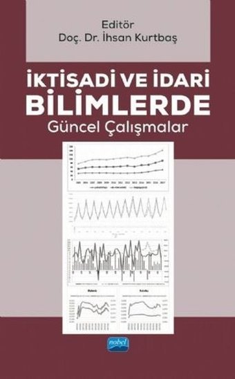 İktisadi ve İdari Bilimlerde Güncel Çalışmalar Kolektif Nobel Akademik Yayıncılık