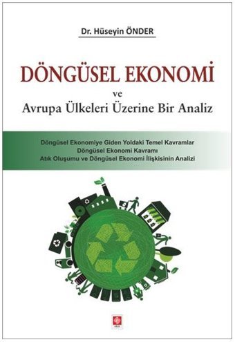 Döngüsel Ekonomi ve Avrupa Ülkeleri Üzerine Bir Analiz Hüseyin Önder Ekin Basım Yayın
