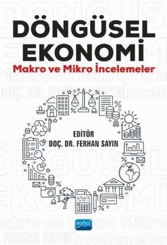 Döngüsel Ekonomi - Makro ve Mikro İncelemeler Kolektif Nobel Akademik Yayıncılık
