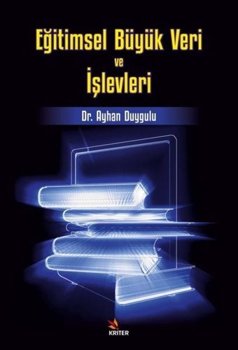 Eğitimsel Büyük Veri ve İşlevleri Ayhan Duygulu Kriter