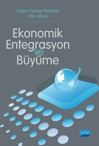 Ekonomik Entegrasyonlar Avrupa Birliği ve Türkiye Ali Rıza Sandalcılar, Seven Erdoğan Ekin Basım Yayın