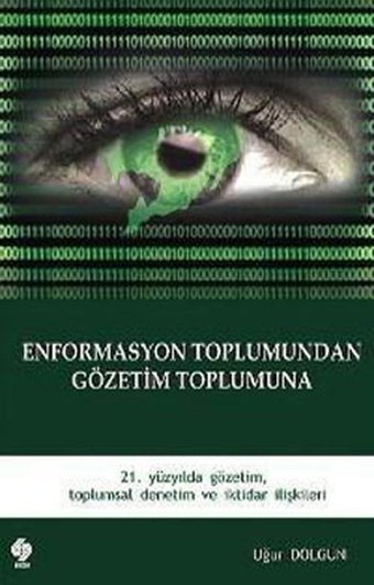 Enformasyon Toplumundan Gözetim Toplumuna Kolektif Ekin Basım Yayın