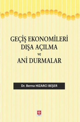 Geçiş Ekonomileri Dışa Açılma ve Ani Durmalar Berna Hızarcı Beşer Ekin Basım Yayın