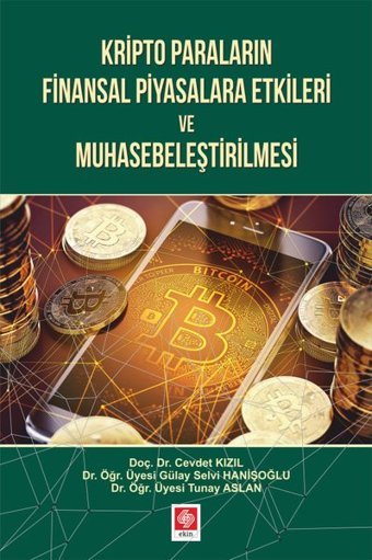 Kripto Paraların Finansal Piyasalara Etkileri ve Muhasebeleştirilmesi Cevdet Kızıl Ekin Basım Yayın
