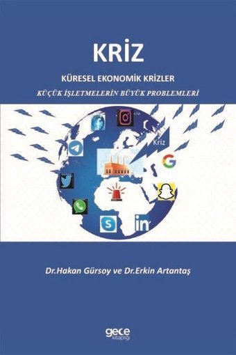 Kriz - Küresel Ekonomik Krizler Küçük İşletmelerin Büyük Problemleri Erkin Artantaş, Hakan Gürsoy Gece Kitaplığı