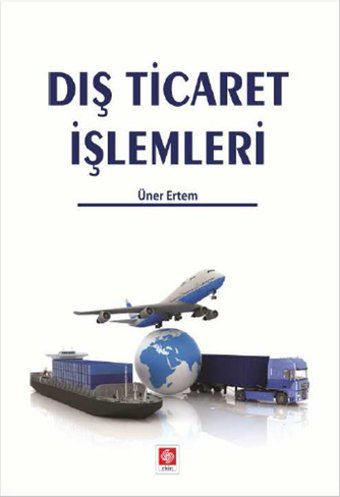 Dış Ticaret İşlemleri ve Muhasebesi Engin Yarbaşı Literatür Yayıncılık