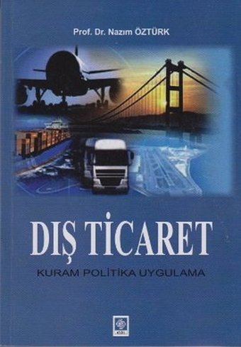 Dış Ticaret Kuram Politika Uygulama Nazım Öztürk Ekin Basım Yayın