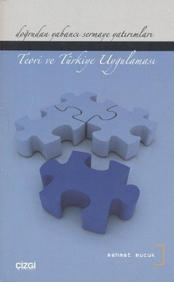 Doğrudan Yabancı Sermaye Yatırımları - Teori ve Türkiye Uygulaması Çizgi Kitabevi