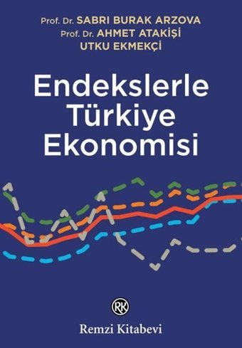 Endekslerle Türkiye Ekonomisi Ahmet Atakişi Remzi Kitabevi