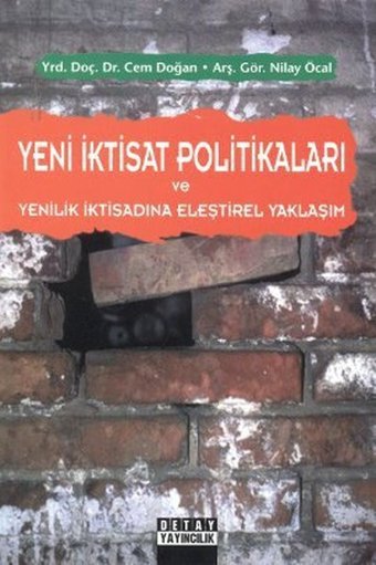 Yeni İktisat Politikaları ve Yenilik İktisadına Eleştirel Yaklaşım Cem Doğan, Nilay Öcal Detay Yayıncılık