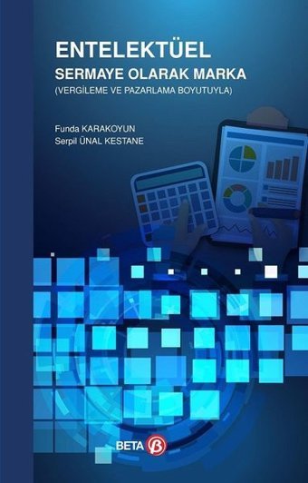 Entelektüel Sermaye Olarak Marka Funda Karakoyun, Serpil Ünal Kestane Beta Yayınları