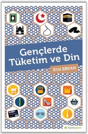 Gençlerde Tüketim ve Din Erol Erkan Hiperlink