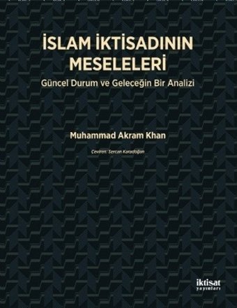 İslam İktisadının Meseleleri Muhammed Akram Khan İktisat Yayınları