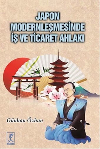 Japon Modernleşmesinde İş ve Ticaret Ahlakı Günhan Özhan Hitabevi